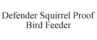 DEFENDER SQUIRREL PROOF BIRD FEEDER