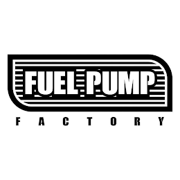 FUEL PUMP FACTORY