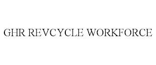 GHR REVCYCLE WORKFORCE