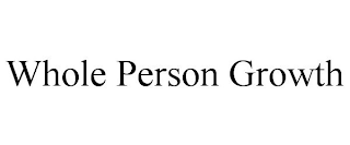 WHOLE PERSON GROWTH