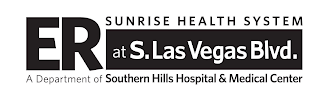 ER AT S. LAS VEGAS BLVD. SUNRISE HEALTH SYSTEM A DEPARTMENT OF SOUTHERN HILLS HOSPITAL & MEDICAL CENTER