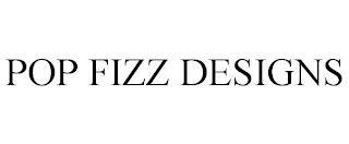 POP FIZZ DESIGNS