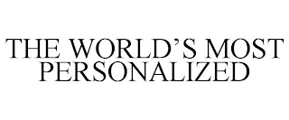 THE WORLD'S MOST PERSONALIZED