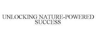 UNLOCKING NATURE-POWERED SUCCESS