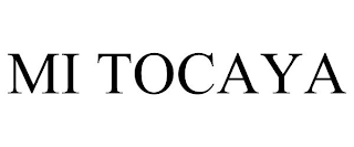 MI TOCAYA