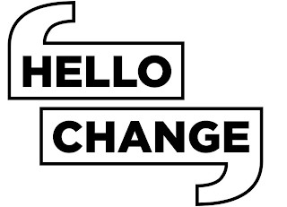 HELLO CHANGE