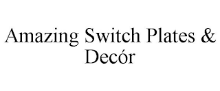 AMAZING SWITCH PLATES & DECÓR