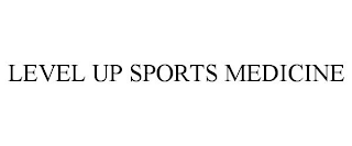 LEVEL UP SPORTS MEDICINE