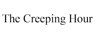 THE CREEPING HOUR