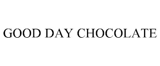 GOOD DAY CHOCOLATE