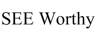 SEE WORTHY