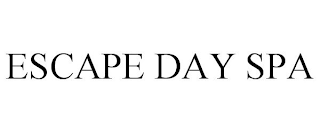 ESCAPE DAY SPA