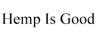 HEMP IS GOOD