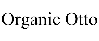 ORGANIC OTTO
