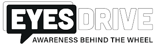 EYESDRIVE AWARENESS BEHIND THE WHEEL