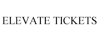 ELEVATE TICKETS