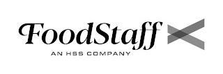 FOODSTAFF AN HSS COMPANY