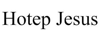 HOTEP JESUS
