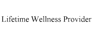 LIFETIME WELLNESS PROVIDER