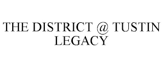 THE DISTRICT @ TUSTIN LEGACY