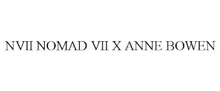 NVII NOMAD VII X ANNE BOWEN