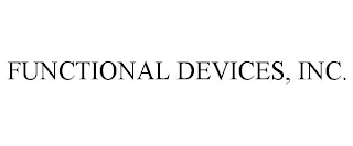 FUNCTIONAL DEVICES, INC.