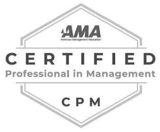 AMA AMERICAN MANAGEMENT ASSOCIATION CERTIFIED PROFESSIONAL IN MANAGEMENT CPM