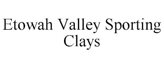 ETOWAH VALLEY SPORTING CLAYS