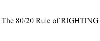 THE 80/20 RULE OF RIGHTING