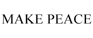 MAKE PEACE