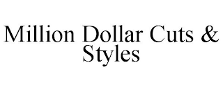 MILLION DOLLAR CUTS & STYLES