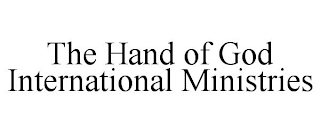 THE HAND OF GOD INTERNATIONAL MINISTRIES