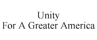 UNITY FOR A GREATER AMERICA