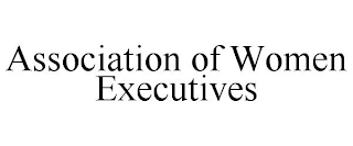 ASSOCIATION OF WOMEN EXECUTIVES