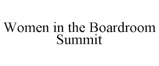 WOMEN IN THE BOARDROOM SUMMIT