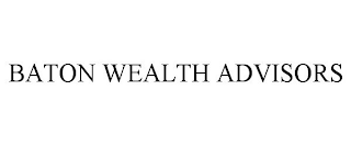 BATON WEALTH ADVISORS