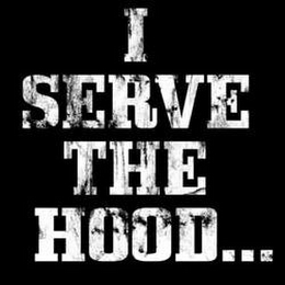 I SERVE THE HOOD...