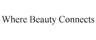 WHERE BEAUTY CONNECTS