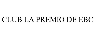 CLUB LA PREMIO DE EBC