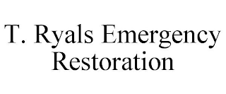 T. RYALS EMERGENCY RESTORATION