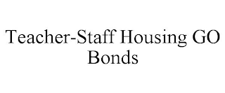 TEACHER-STAFF HOUSING GO BONDS