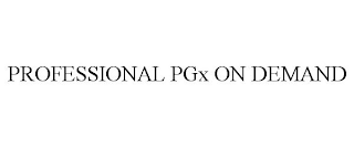 PROFESSIONAL PGX ON DEMAND