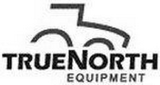 TRUENORTH EQUIPMENT