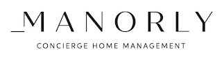 MANORLY CONCIERGE HOME MANAGEMENT