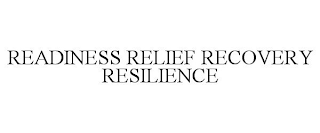 READINESS RELIEF RECOVERY RESILIENCE