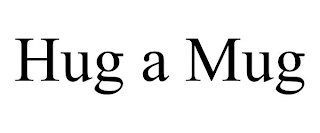 HUG A MUG