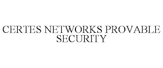 CERTES NETWORKS PROVABLE SECURITY