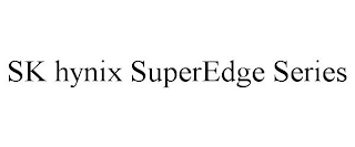 SK HYNIX SUPEREDGE SERIES