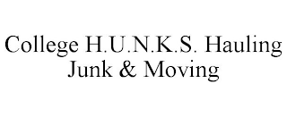 COLLEGE H.U.N.K.S. HAULING JUNK & MOVING