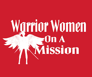 WARRIOR WOMEN ON A MISSION